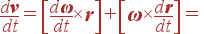 {d{\bf v}\over dt}= \left[{d{\bf\omega}\over dt}\times {\bf r} \right] + \left[ {\bf\omega}\times {d{\bf r}\over dt} \right] =